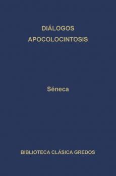 Скачать Diálogos. Apocolocintosis. - Seneca