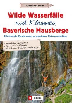 Скачать Wilde Wasserfälle und Klammen in den Bayerischen Hausbergen - Wilfried Bahnmüller