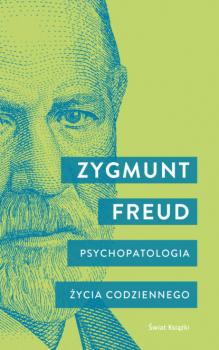 Скачать Psychopatologia życia codziennego - Zygmunt Freud