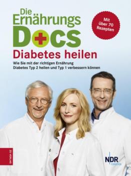 Скачать Die Ernährungs-Docs - Diabetes heilen - Dr. med. Matthias Riedl