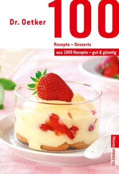 Скачать 100 Rezepte - Desserts - Dr. Oetker