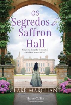 Скачать Os segredos de Saffron Hall - Clare Marchant