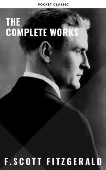 Скачать The Complete Works of F. Scott Fitzgerald - F. Scott Fitzgerald