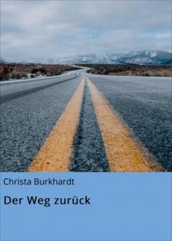 Скачать Der Weg zurück - Christa Burkhardt