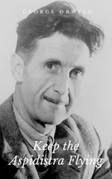 Скачать Keep the Aspidistra Flying - George Orwell