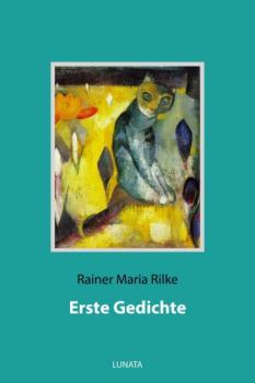 Скачать Erste Gedichte - Rainer Maria Rilke