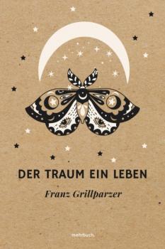 Скачать Der Traum ein Leben - Franz Grillparzer