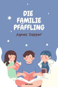 Скачать Die Familie Pfäffling - Agnes Sapper
