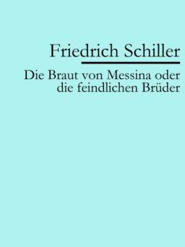 Скачать Die Braut von Messina - Friedrich Schiller