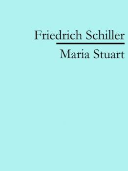 Скачать Maria Stuart - Friedrich Schiller