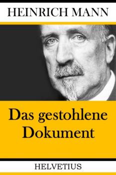 Скачать Das gestohlene Dokument - Heinrich Mann