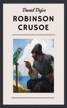 Скачать Daniel Defoe: Robinson Crusoe (English Edition) - Daniel Defoe