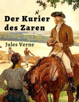 Скачать Jules Verne: Der Kurier des Zaren - Jules Verne