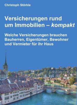 Скачать Versicherungen rund um Immobilien – kompakt - Christoph Störkle