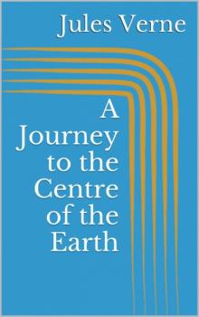 Скачать A Journey to the Centre of the Earth - Jules Verne