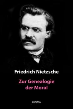 Скачать Zur Genealogie der Moral - Friedrich Wilhelm Nietzsche