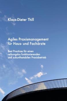 Скачать Agiles Praxismanagement für Haus- und Fachärzte - Klaus-Dieter Thill