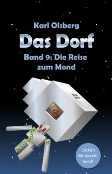 Скачать Das Dorf Band 9: Die Reise zum Mond - Karl Olsberg