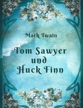 Скачать Mark Twain - Tom Sawyer und Huck Finn - Mark Twain
