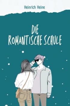 Скачать Die romantische Schule - Heinrich Heine