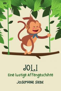 Скачать Joli - Eine lustige Affengeschichte - Siebe Josephine