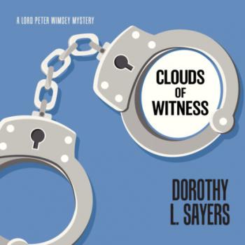 Скачать Clouds of Witness - Lord Peter Wimsey, Book 2 (Unabridged) - Dorothy L. Sayers