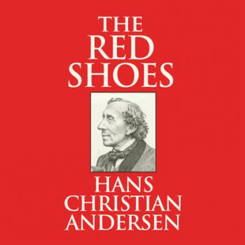 Скачать The Red Shoes (Unabridged) - Hans Christian Andersen