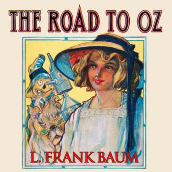 Скачать The Road to Oz - Oz, Book 5 (Unabridged) - L. Frank Baum