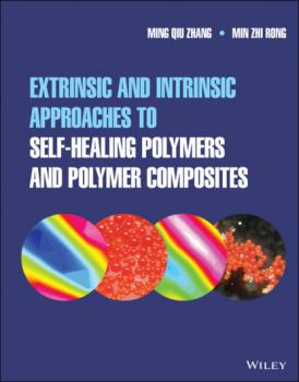 Скачать Extrinsic and Intrinsic Approaches to Self-Healing Polymers and Polymer Composites - Ming Qiu Zhang