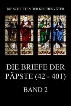 Скачать Die Briefe der Päpste (42-401), Band 2 - Группа авторов