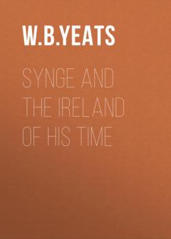 Скачать Synge and the Ireland of His Time - W. B. Yeats