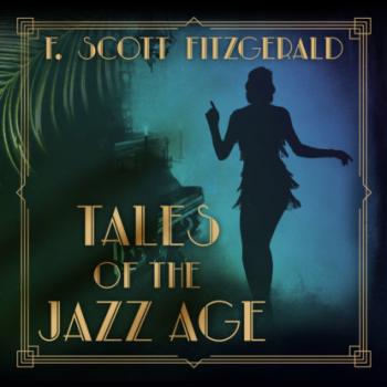 Скачать Tales of the Jazz Age (Unabridged) - F. Scott Fitzgerald
