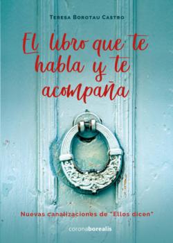 Скачать El libro que te habla y te acompaña - Teresa Borotau Castro