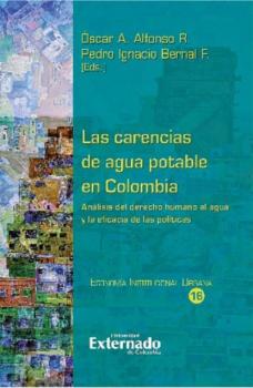 Скачать Las carencias de agua potable en Colombia. Análisis de la economía de la regulación, la juridicidad y los resultados de las políticas - Delia Montero Contreras