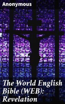 Скачать The World English Bible (WEB): Revelation - Anonymous