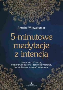 Скачать 5-minutowe medytacje z intencją - Anusha Wijeyakumar