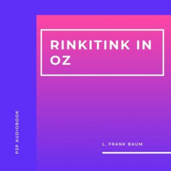 Скачать Rinkitink in Oz (Unabridged) - L. Frank Baum