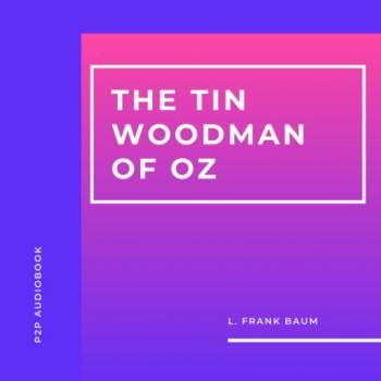 Скачать The Tin Woodman of Oz (Unabridged) - L. Frank Baum