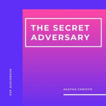 Скачать The Secret Adversary (Unabridged) - Agatha Christie