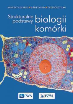 Скачать Strukturalne podstawy biologii komórki - Wincenty Kilarski