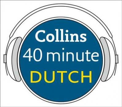 Скачать Dutch in 40 Minutes: Learn to speak Dutch in minutes with Collins - Dictionaries Collins