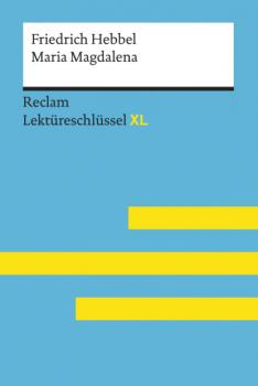 Скачать Maria Magdalena von Friedrich Hebbel: Reclam Lektüreschlüssel XL - Wolfgang Keul