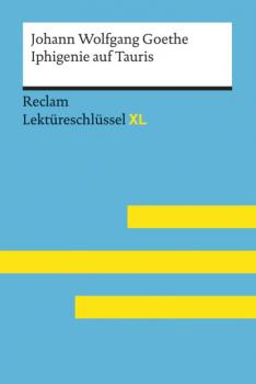 Скачать Iphigenie auf Tauris von Johann Wolfgang Goethe: Reclam Lektüreschlüssel XL - Mario Leis