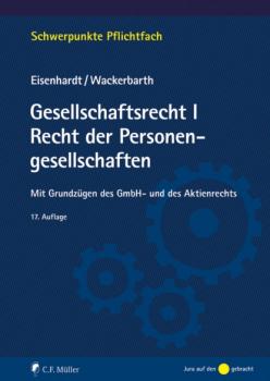 Скачать Gesellschaftsrecht I. Recht der Personengesellschaften, eBook - Ulrich Wackerbarth