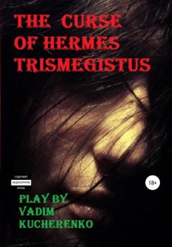 Скачать The Curse of Hermes Trismegistus - Вадим Иванович Кучеренко
