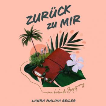 Скачать Zurück zu Mir (Ungekürzt) - Laura Malina Seiler
