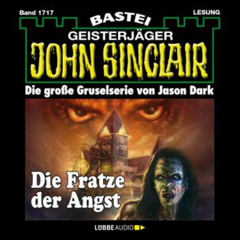 Скачать Die Fratze der Angst - John Sinclair, Band 1717 (Ungekürzt) - Jason Dark