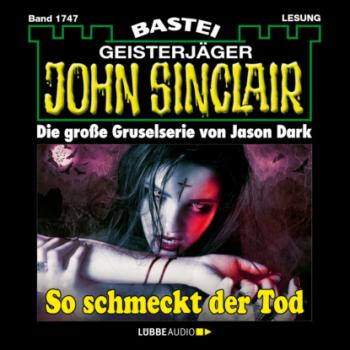 Скачать So schmeckt der Tod - John Sinclair, Band 1747 (Ungekürzt) - Jason Dark
