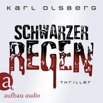 Скачать Schwarzer Regen (Ungekürzt) - Karl Olsberg