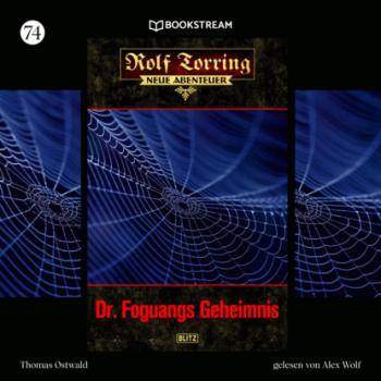Скачать Dr. Foguangs Geheimnis - Rolf Torring - Neue Abenteuer, Folge 73 (Ungekürzt) - Thomas Ostwald
